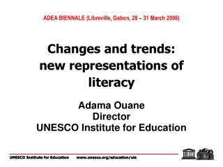 Adama Ouane Director UNESCO Institute for Education