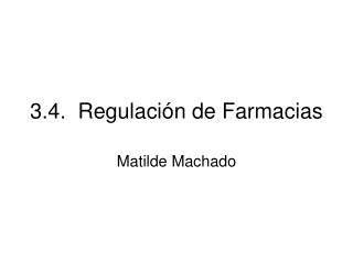 3.4. Regulación de Farmacias