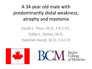 A 34 year old male with predominantly distal weakness, atrophy and myotonia