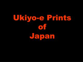 Ukiyo-e Prints of Japan