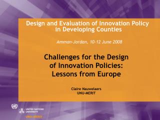Design and Evaluation of Innovation Policy in Developing Counties Amman-Jordan, 10-12 June 2008