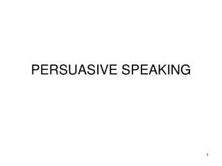 PERSUASIVE SPEAKING