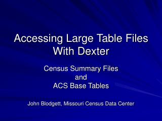 Accessing Large Table Files With Dexter