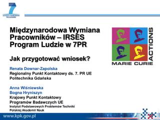 Międzynarodowa Wymiana Pracowników – IRSES Program Ludzie w 7PR Jak przygotować wniosek?