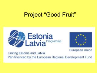 Project “Good Fruit”