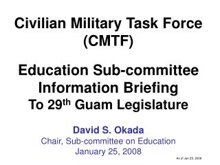 Civilian Military Task Force (CMTF) Education Sub-committee Information Briefing