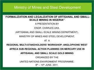 ``FORMALIZATION AND LEGALIZATION OF ARTISANAL AND SMALL-SCALE MINING IN NIGERIA’’