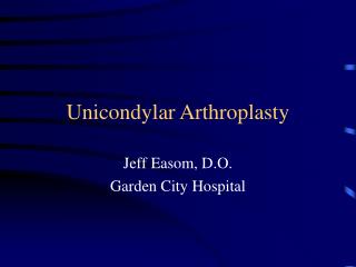 Unicondylar Arthroplasty