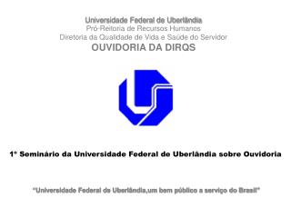 “Universidade Federal de Uberlândia,um bem público a serviço do Brasil”