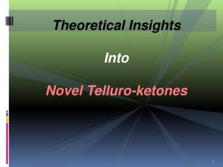 Theoretical Insights Into Novel Telluro-ketones
