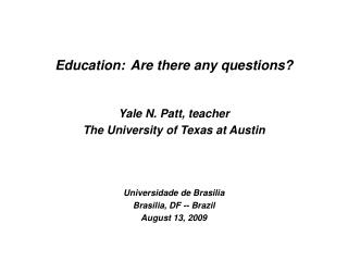 Education: Are there any questions?