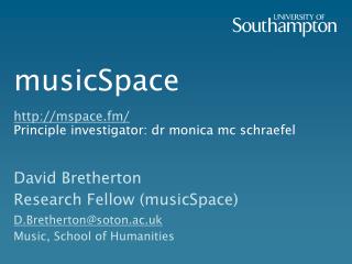 musicSpace mspace.fm/ Principle investigator: dr monica mc schraefel