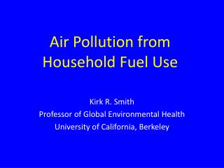 Air Pollution from Household Fuel Use