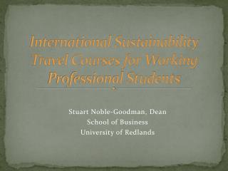 International Sustainability Travel Courses for Working Professional Students