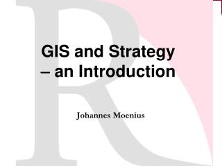 GIS and Strategy – an Introduction