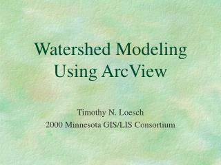 Watershed Modeling Using ArcView