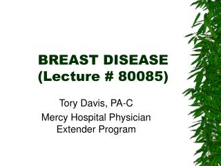 BREAST DISEASE (Lecture # 80085) ‏