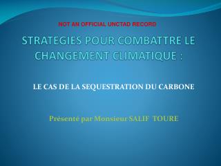 STRATEGIES POUR COMBATTRE LE CHANGEMENT CLIMATIQUE :