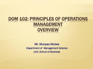 Dom 102: Principles of Operations Management Overview