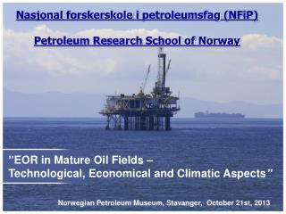 Nasjonal forskerskole i petroleumsfag ( NFiP ) Petroleum Research School of Norway