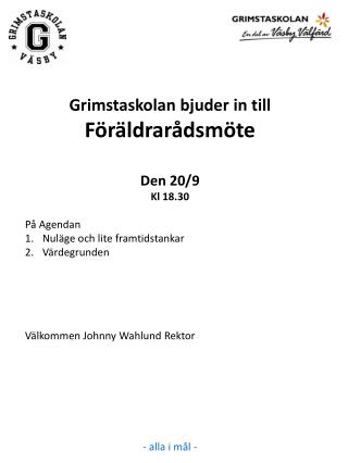 Grimstaskolan bjuder in till Föräldrarådsmöte Den 20/9 Kl 18.30 På Agendan