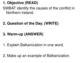 1. Objective (READ) SWBAT identify the causes of the conflict in Northern Ireland.