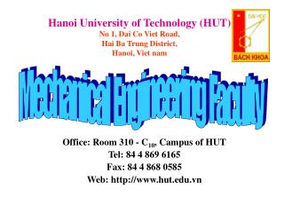 Office: Room 310 - C 10 , Campus of HUT Tel: 84 4 869 6165 Fax: 84 4 868 0585
