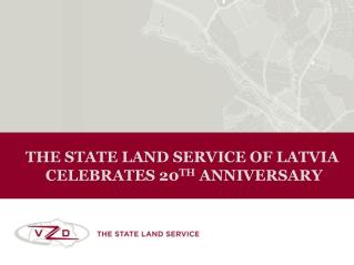 THE State L and Service of Latvia celebrate s 20 th anniversary
