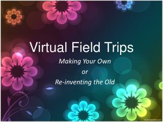 Virtual Field Trips