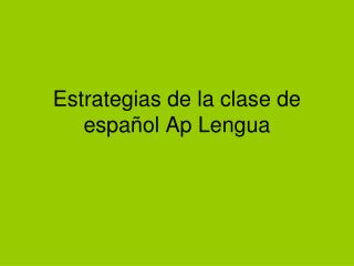 Estrategias de la clase de español Ap Lengua