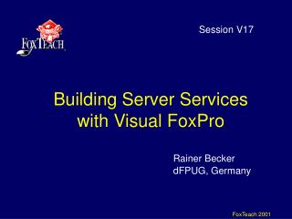 Building Server Services with Visual FoxPro