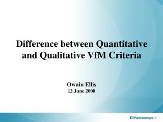 Difference between Quantitative and Qualitative VfM Criteria