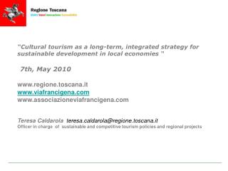 Recent trends – Tuscany profile in 2009 Population 3,638,000 Tourism intensity
