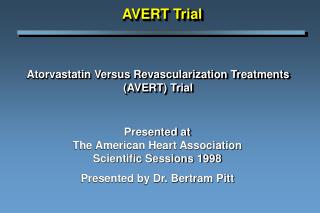 Atorvastatin Versus Revascularization Treatments (AVERT) Trial