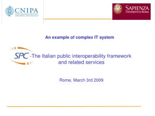 The Italian public interoperability framework and related services Rome , March 3rd 2009