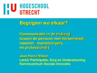 Jean Pierre Wilken Lector Participatie, Zorg en Ondersteuning Kenniscentrum Sociale Innovatie