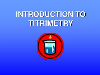 INTRODUCTION TO TITRIMETRY