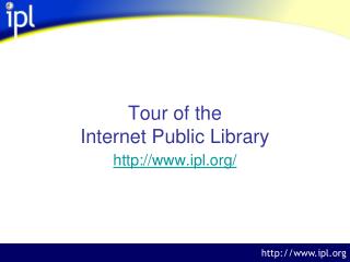 Tour of the Internet Public Library