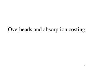 Overheads and absorption costing