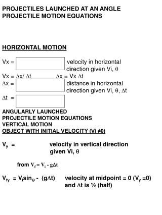 PROJECTILES LAUNCHED AT AN ANGLE PROJECTILE MOTION EQUATIONS HORIZONTAL MOTION