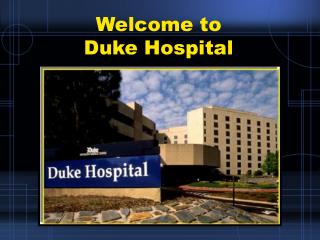 Welcome to Duke Hospital