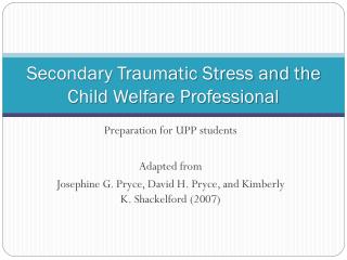 Secondary Traumatic Stress and the Child Welfare Professional