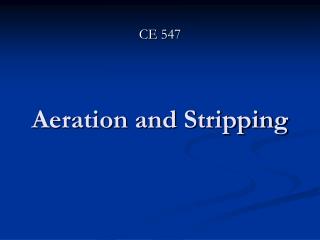 Aeration and Stripping