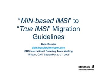 “ MIN-based IMSI ” to “ True IMSI ” Migration Guidelines