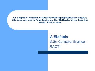 V. Stefanis M.Sc. Computer Engineer RACTI