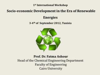 Prof. Dr. Fatma Ashour Head of the Chemical Engineering Department  Faculty of Engineering