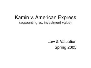 Kamin v. American Express (accounting vs. investment value)