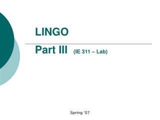LINGO Part III (IE 311 – Lab)