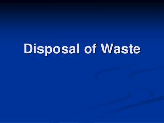 Disposal of Waste