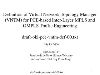 July 13, 2006 Eiji Oki (NTT) Jean-Louis Le Roux (France Telecom)